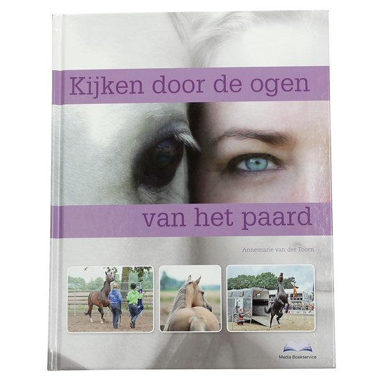 Kijken door de ogen van het paard, Annemarie van der Toorn